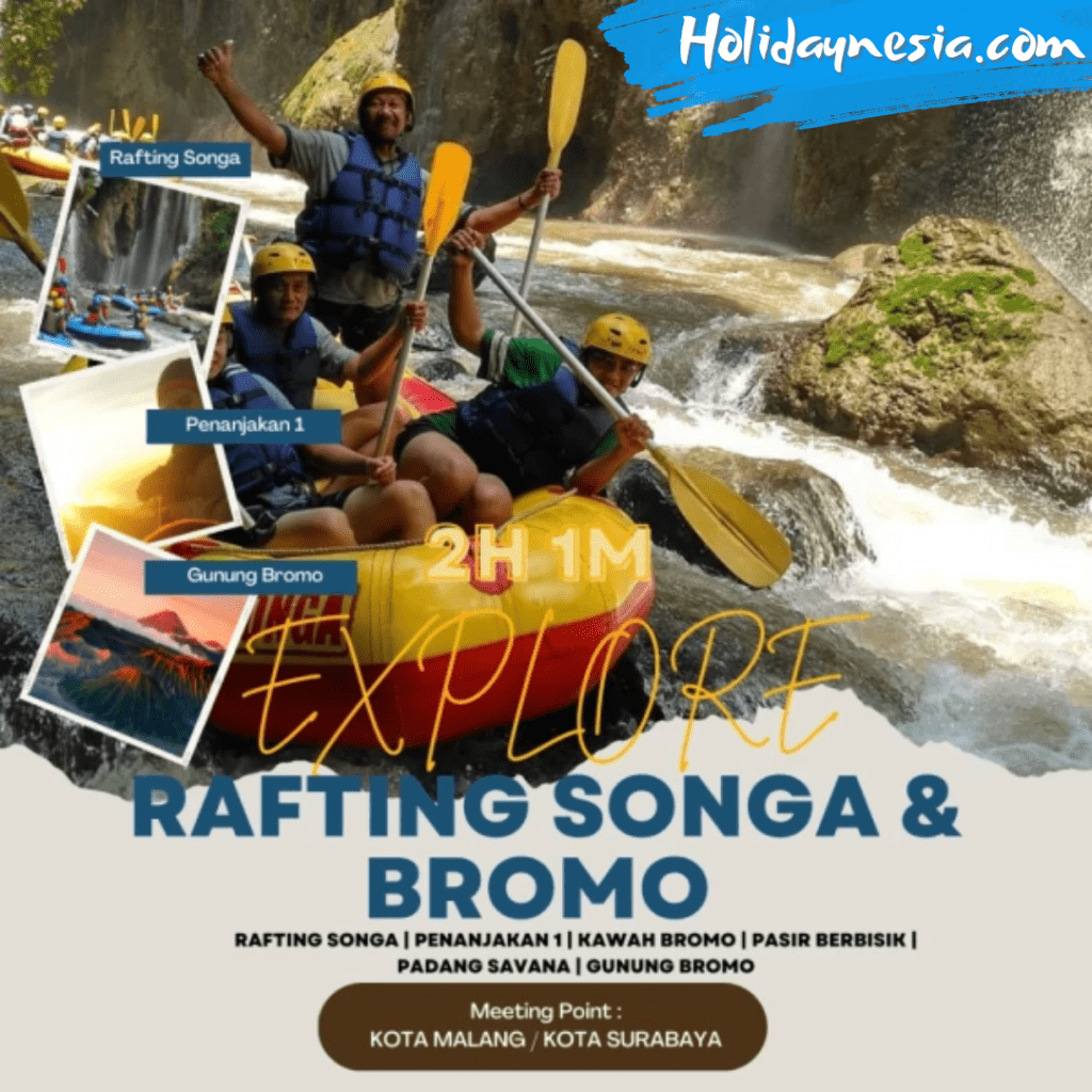 explore bromo dan rafting songa holidaynesia